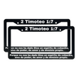 Load image into Gallery viewer, 2 Timoteo 1:7 Christian Spanish License Plate Frame | Porta Placas Cristiano para Matriculas en Español