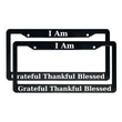 Load image into Gallery viewer, I Am Thankful Grateful Blessed | Christian License Plate Frame
