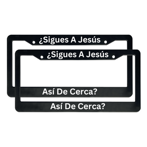 ¿Sigues A Jesús Así De Cerca? | Christian Spanish License Plate Frame