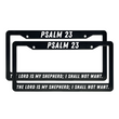 Load image into Gallery viewer, Psalm 23 The Lord Is My Shepherd; I Shall Not Want | Christian License Plate Frame
