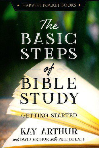 The Basic Steps of Bible Study - Kay Arthur