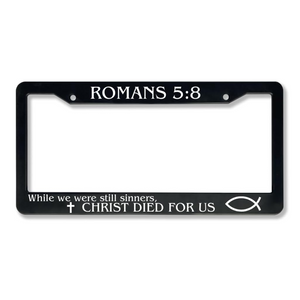 Romans 5:8 While We Were Still Sinners Christ Died For Us | Christian License Plate Frame