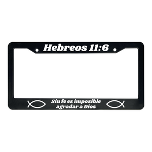 Hebreos 11:6 Christian Spanish License Plate Frame | Porta Placas Cristiano para Matriculas en Español