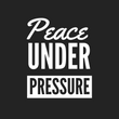 Load image into Gallery viewer, Peace Under Pressure Shirt
