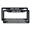 Load image into Gallery viewer, John 10:10 I Have Come That They May Have Life, And That They May Have It More Abundantly. | Christian License Plate Frame
