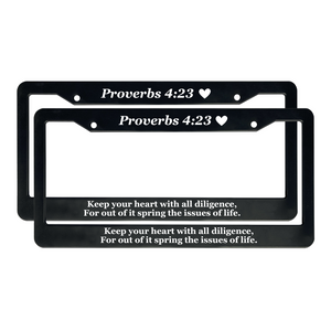 Proverbs 4:23 Keep Your Heart With All Diligence  | Christian License Plate Frame