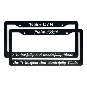 Psalm 139:14 She Is Fearfully and Wonderfully Made. | Christian License Plate Frame