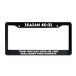 Load image into Gallery viewer, Isaiah 40:31 Those Who Wait Upon The Lord Shall Renew Their Strength | Christian License Plate Frame
