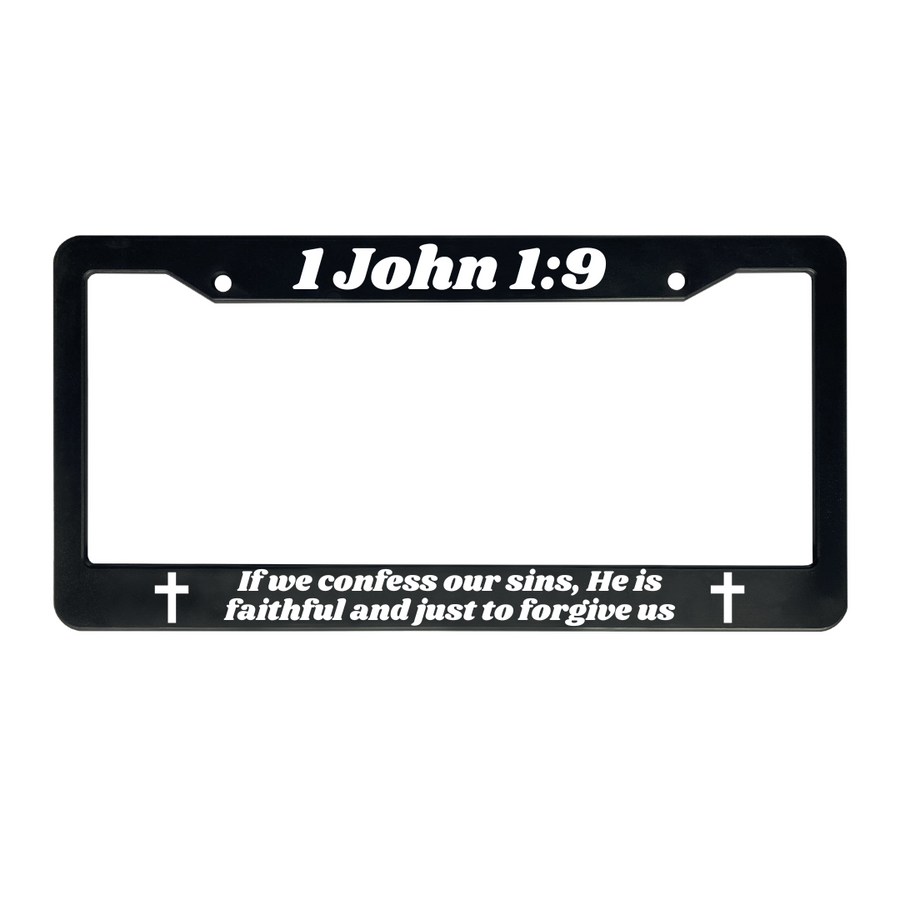 1 John 1:9 If We Confess Our Sins, He is Faithful And Just To Forgive Us. | Christian License Plate Frame