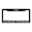 Load image into Gallery viewer, Feliz Agradecida Y Bendecida | Christian Spanish License Plate Frame For Women
