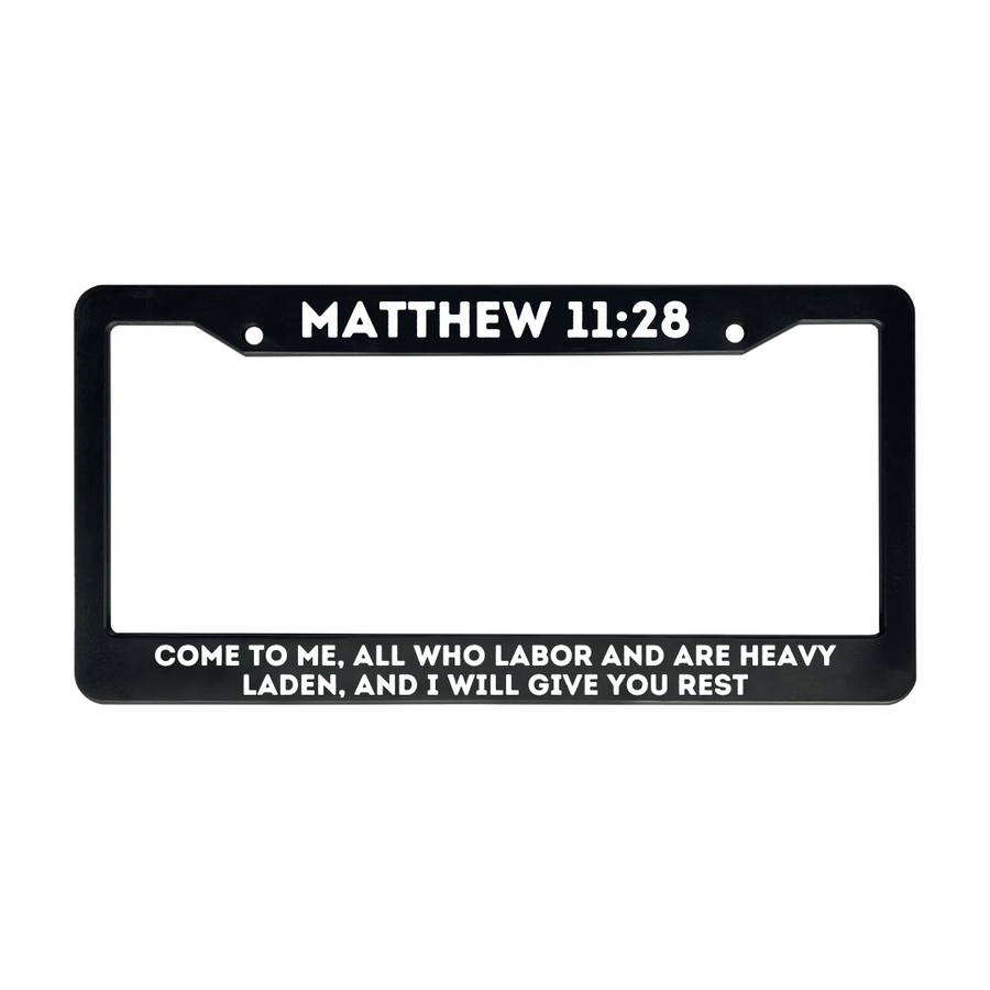 Matthew 11:28 Come To Me, All Who Labor and are Heavy Laden, And I Will Give You Rest. | Christian License Plate Frame