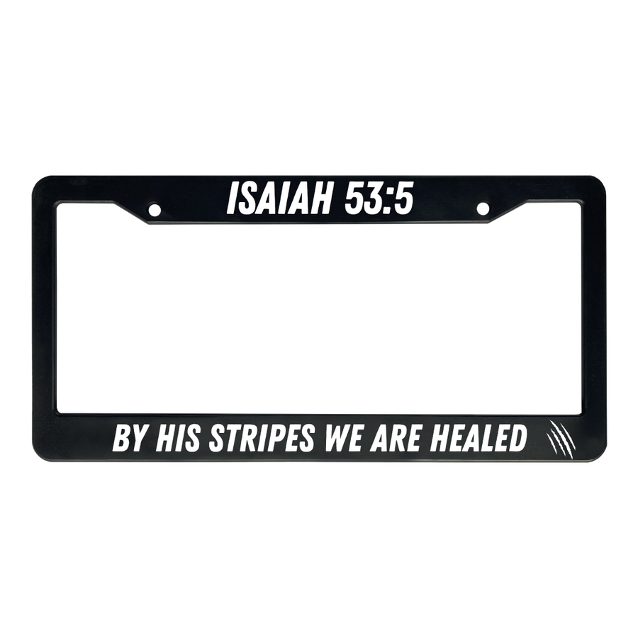 Isaiah 53:5 By His Stripes We Are Healed | Christian License Plate Frame