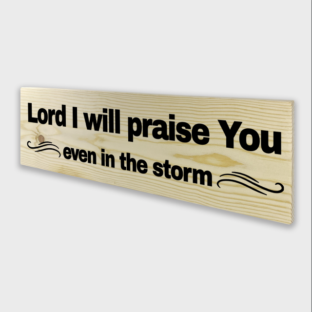 Lord I Will Praise You Wood Decor