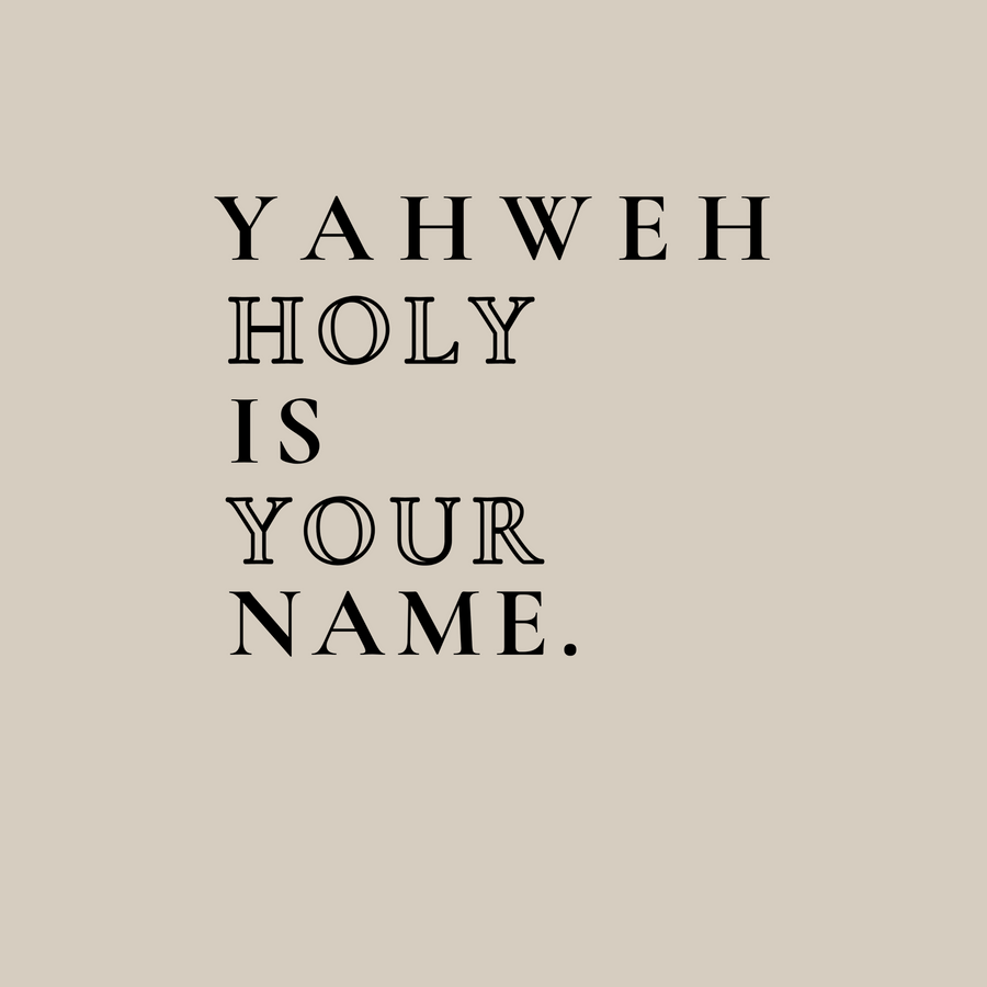 YAHWEH Holy Is Your Name Shirt