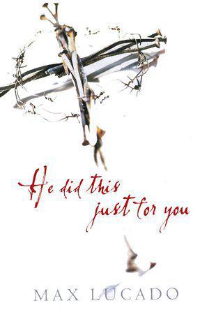 He Did This Just For You - Max Lucado Pack of 25 Tracts