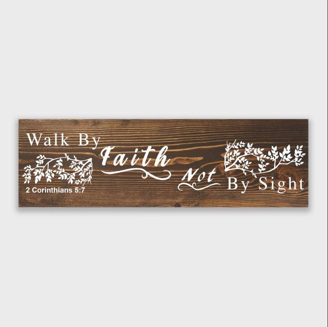 2 Corinthians 5:7 Walk by Faith Not by Sight Wood Decor