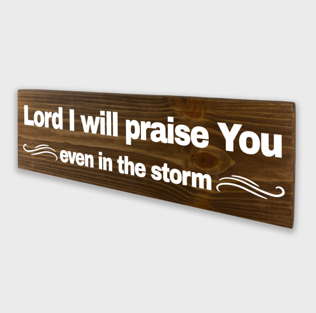 Lord I Will Praise You Wood Decor