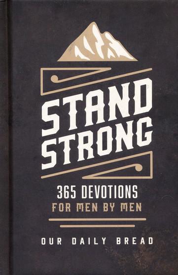 Stand Strong: 365 Daily Devotions for Men by Men