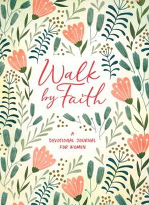 Walk by Faith: A Devotional Journal for Women - Flexible Casebound