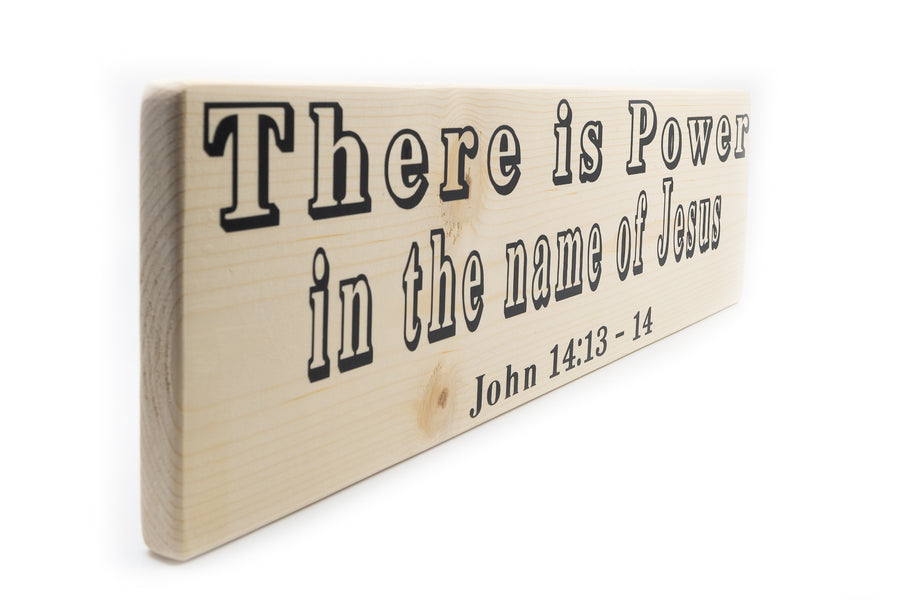 John 14:13 There Is Power In The Name Of Jesus Wood Decor