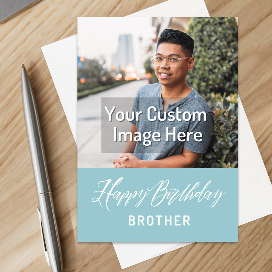 Personalized Brother Birthday Card Custom Your Photo Image Upload Your Text Greeting Card