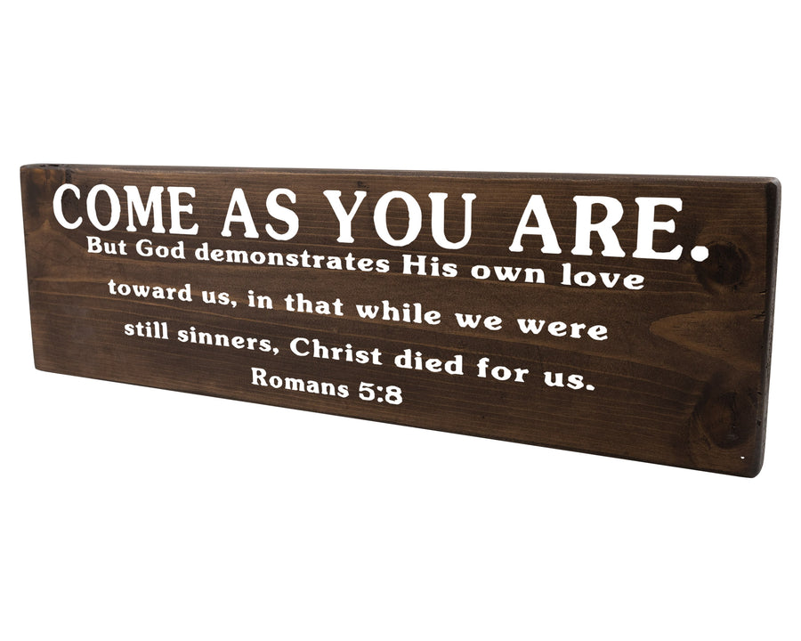 Romans 5:8 Come As You Are Wood Decor