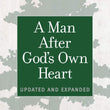Load image into Gallery viewer, A Man After God&#39;s Own Heart: Updated and Expanded - Jim George
