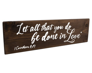 Let All That You Do Be In Love Wood Decor