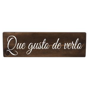 Que gusto de verlo Spanish Wood Decor