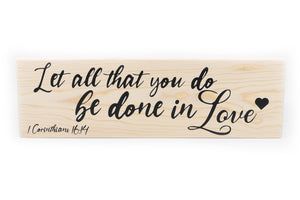 Let All That You Do Be In Love Wood Decor