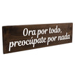Load image into Gallery viewer, Ora por todo, preocúpate por nada Spanish Wood Decor
