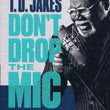 Load image into Gallery viewer, Don&#39;t Drop the Mic - TD Jakes
