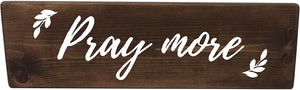 Pray More Wood Decor