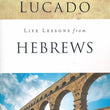 Load image into Gallery viewer, Life Lessons from Hebrews, 2018 Edition - Max Lucado
