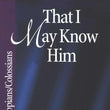 Load image into Gallery viewer, That I May Know Him: Philippians, Colossians - Kay Arthur &amp; David Lawson
