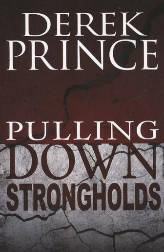 Pulling Down Strongholds - Derek Prince