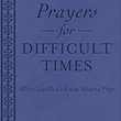 Load image into Gallery viewer, Prayers for Difficult Times: When You Don&#39;t Know What to Pray
