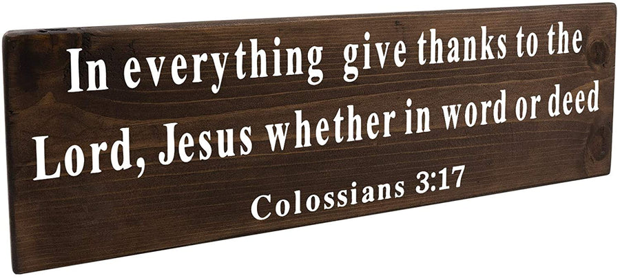 Colossians 3:17 In Everything Give Thanks Wood Decor