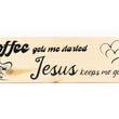 Load image into Gallery viewer, Coffee Gets Me Started Jesus Keeps Me Going Wood Decor
