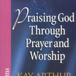 Load image into Gallery viewer, Praising God Through Prayer And Worship: Psalms - Kay Arthur &amp; Pete De Lacy
